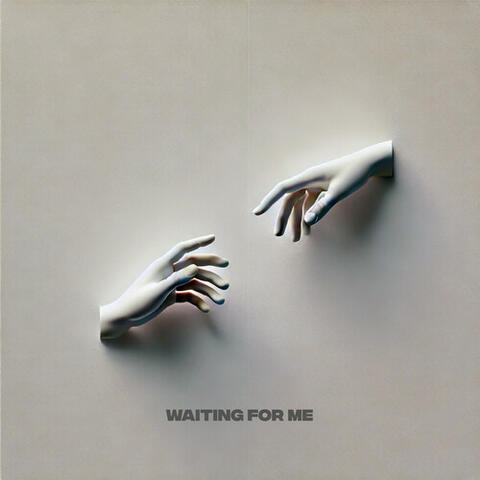 Waiting for me