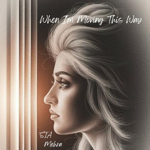 When I'm Moving This Way