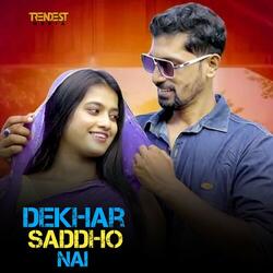 Dekhar Saddho Nai