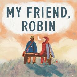 My Friend, Robin (Voice Memo)
