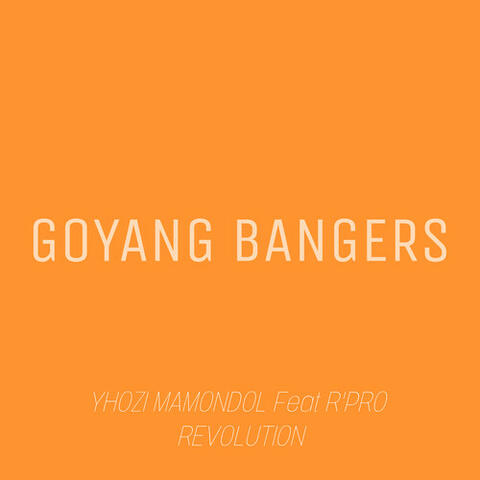 GOYANG BANGERS