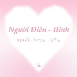 người điên (Henry Maze Remix/ Extended Mix)