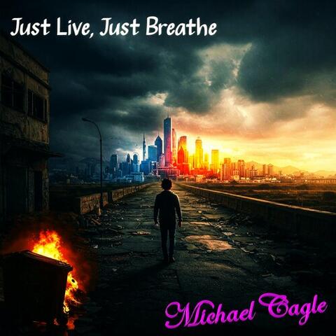 Just Live, Just Breathe