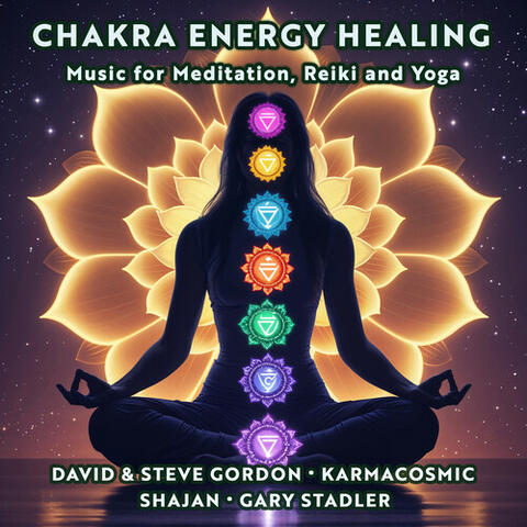 Chakra Energy Healing - Music for Meditation, Reiki & Yoga