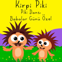 Piki Dansı (Babalar Günü Özel)