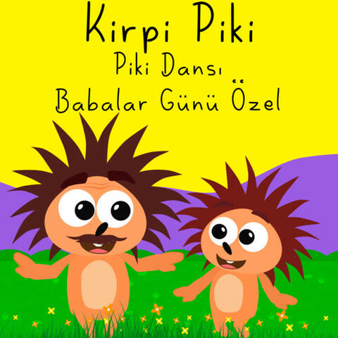 Piki Dansı (Babalar Günü Özel)