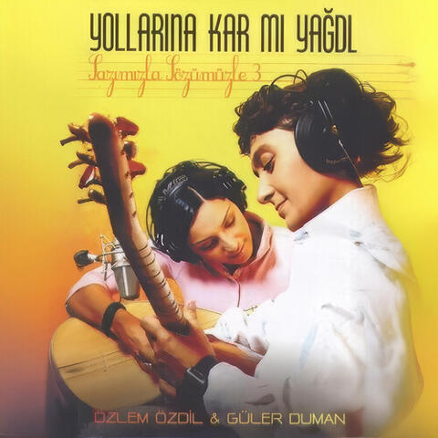 Yollarına Kar Mı Yağdı