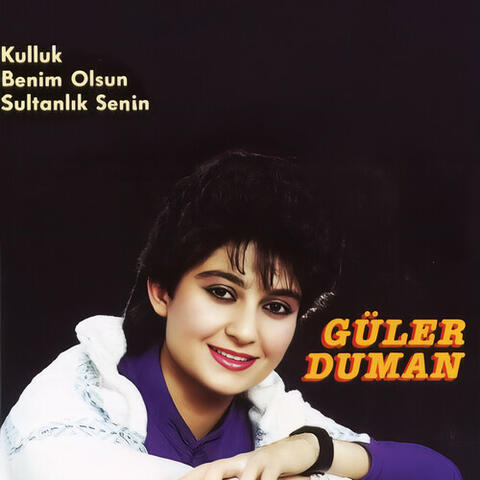 Kulluk Benim Olsun Sultanlık Senin