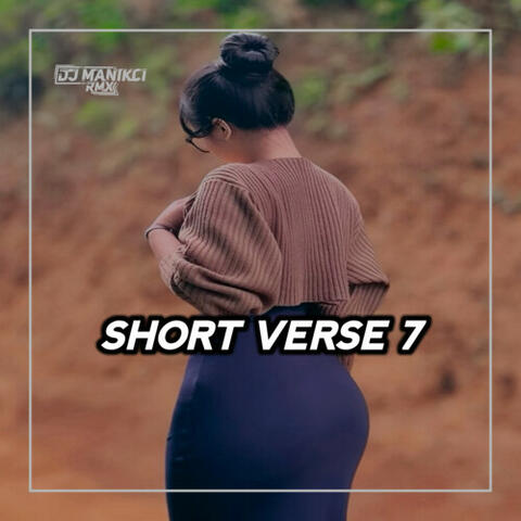SHORT VERSE 7