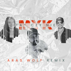 Tak czy nie (Aras Wolf Remix)
