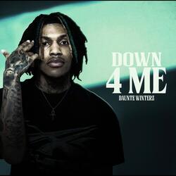 Down 4 Me