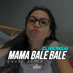 MAMA BALE BALE ENAFF STYLE