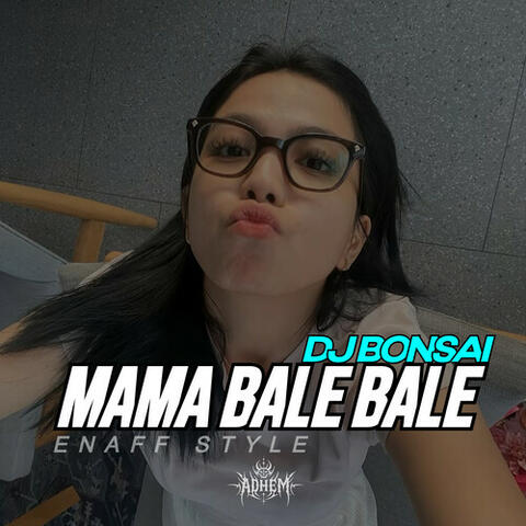 MAMA BALE BALE ENAFF STYLE