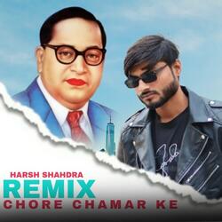 Chore Chamar Ke (Remix)