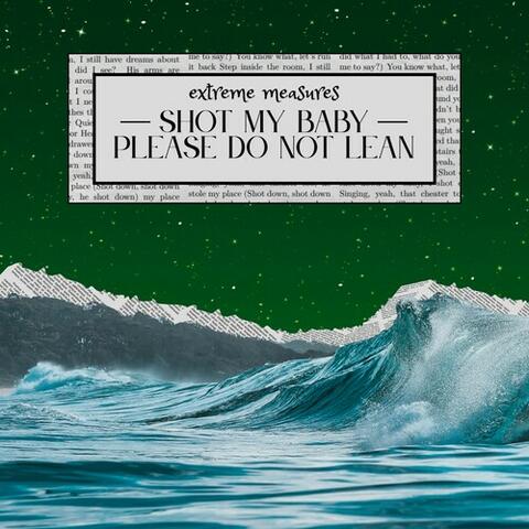 Shot My Baby  /  Please Do Not Lean