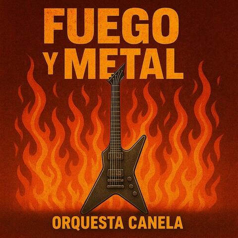 Fuego y Metal
