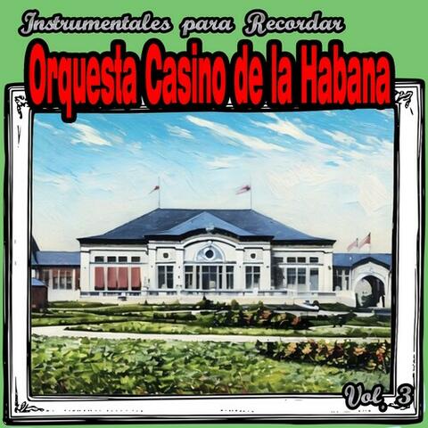 Instrumentales Para Recordar Orquesta Casino De La Habana, Vol. 3
