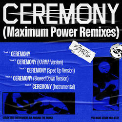 CEREMONY (Slowed Down Version)