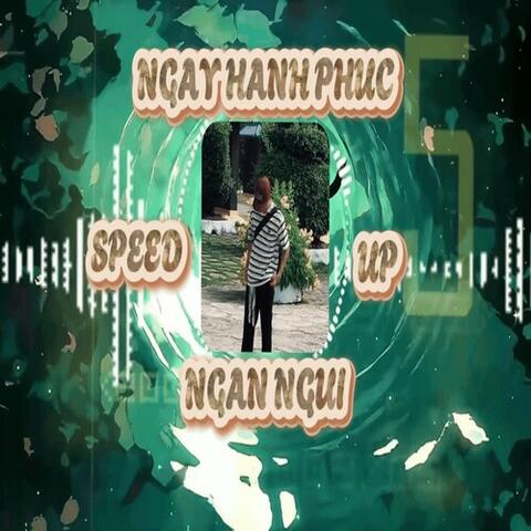 Ngày Hạnh Phúc Ngắn Ngủi (Speed up)