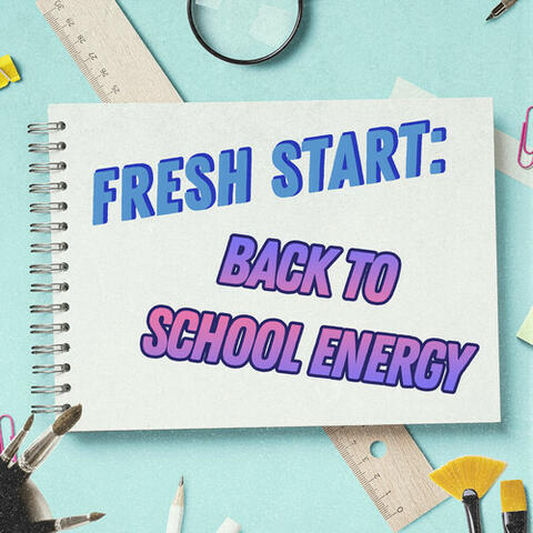 Fresh Start: Back to School Energy