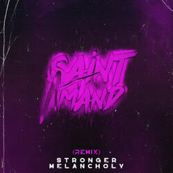 Stronger Melancholy (Remix)