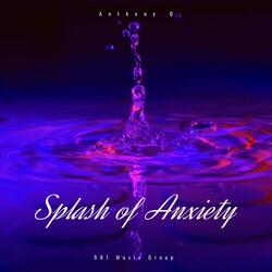 Splash of Anxiety
