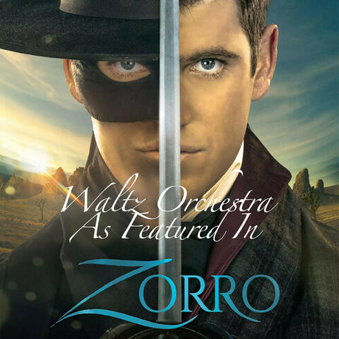 Waltz Orchestra (as featured in “Zorro“) (Original TV Series Soundtrack)