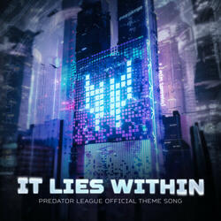It Lies Within (Predator League Official Theme Song) (Philippines Version)
