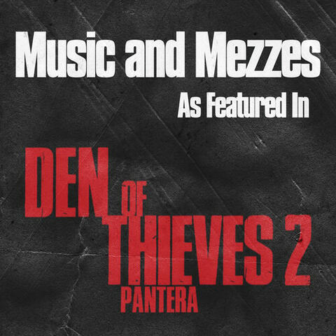 Music and Mezzes (as featured in "Den of Thieves 2: Pantera")