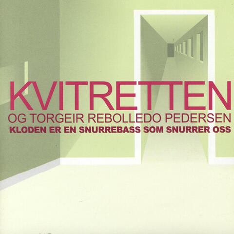 Kvitretten & Torgeir Rebolledo Pedersen