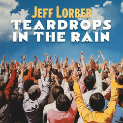 Teardrops In The Rain (For Shelley)