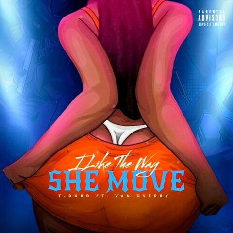 I Like The Way She Move