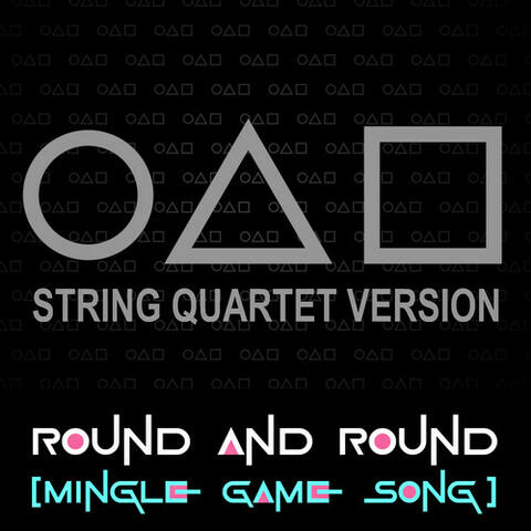 Round and Round (Mingle  Game Song from Squid Game) (String Quartet Version)
