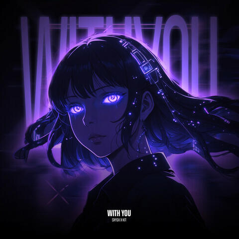 WITH YOU