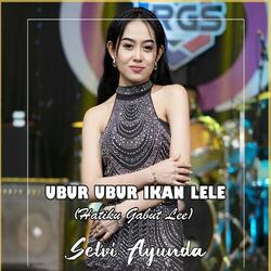 Ubur Ubur Ikan Lele (Hatiku Gabut Lee)