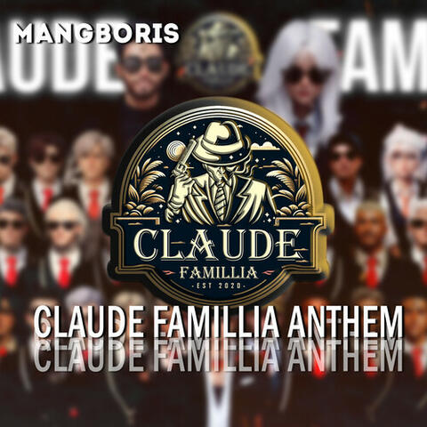 Claude Famillia Anthem
