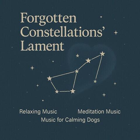 Forgotten Constellations' Lament