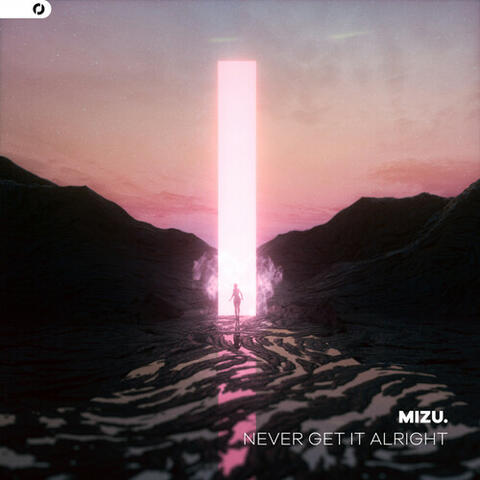 Never Get It Alright