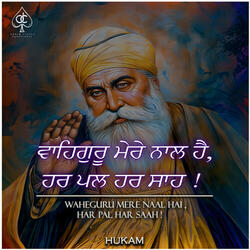 Waheguru Mere Naal Hai Har Pal Har Saah