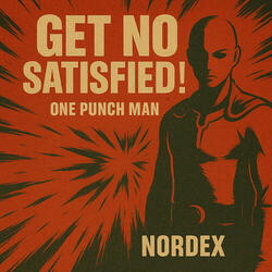 Get No Satisfied ! (One Punch Man)