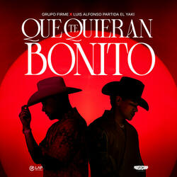 Que Te Quieran Bonito