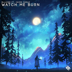 Watch Me Burn