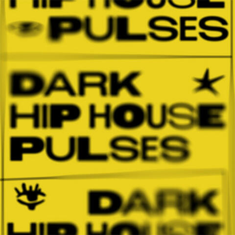 Dark Hip House Pulses