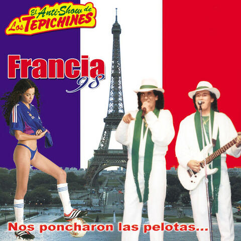 Francia 98: Nos Poncharon Las Pelotas