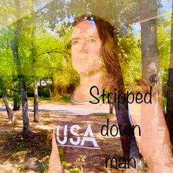 Stripped Down Man