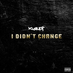 I Didn't Change