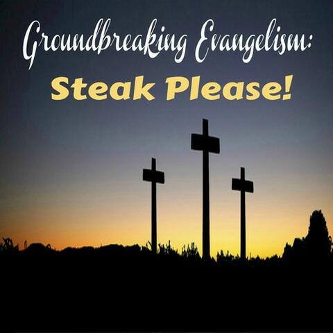 Steak Please!
