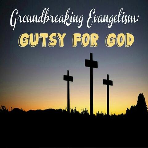 Gutsy for God