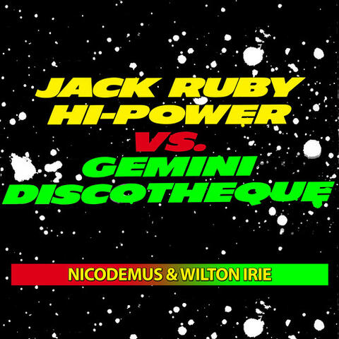 Jack Ruby Hi-Power  vs. Gemini Discotheque