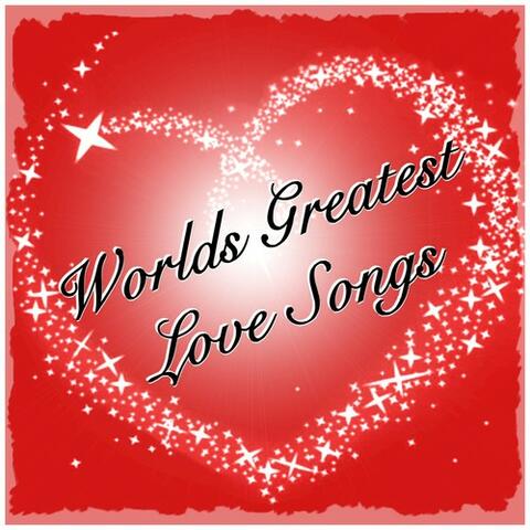 Worlds Greatest Love Songs